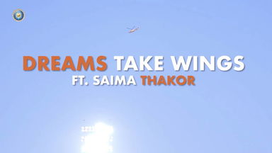 Dreams take Wings ft. Saima Thakor