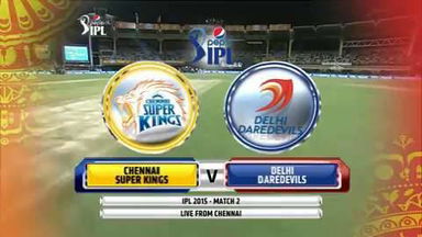 IPL 2015 M02: CSK vs DD – Match Highlights