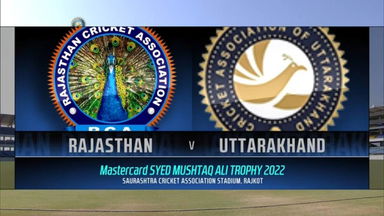 Syed Mushtaq Ali Trophy 2022, Rajasthan vs Uttarakhand : Match Highlights