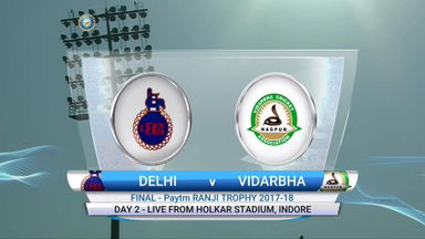 Ranji Trophy 2017-18, Final : Delhi vs Vidarbha - Day 2 Highlights