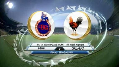 Vijay Hazare Trophy, Final: Delhi v Gujarat, Highlights
