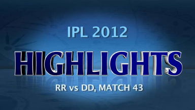 IPL 2012 Match 43 – RR vs DD: Highlights
