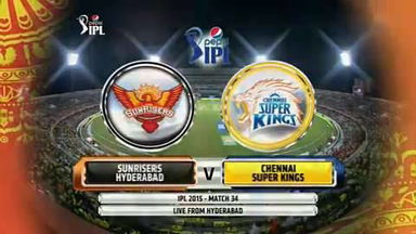 IPL 2015 M34: SRH vs CSK – Match Highlights