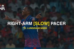 Right-Arm (Slow) Pacer, ft. Lungisani Ngidi
