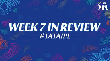 TATA IPL 2025 Rewind - Week 7