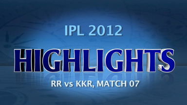 IPL 2012 Match 7 – RR vs KKR: Highlights
