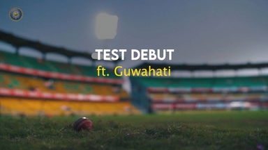 Test Debut, ft. Guwahati