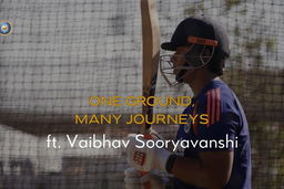 One Ground, Many Journeys, ft. Vaibhav Sooryavanshi