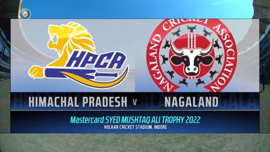 Syed Mushtaq Ali Trophy 2022: Himachal Pradesh vs Nagaland: Match Highlights