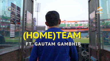 (Home) Team; ft. Gautam Gambhir