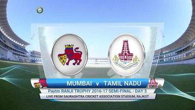 Ranji Trophy SF 1 2016-17 : Mumbai vs Tamil Nadu - Day 3 Highlights