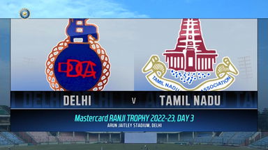 Ranji Trophy  2022/23, Delhi vs Tamil Nadu Day 3: Match Highlights