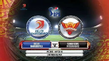 IPL 2015 M45: DD vs SRH – Match Highlights