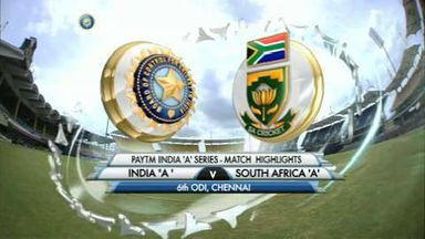 India 'A' vs SA 'A' - 6th ODI : Match Highlights