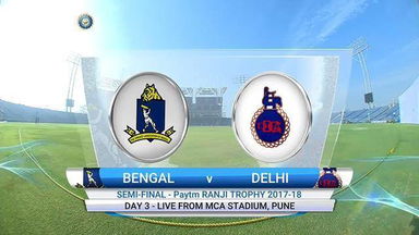 Ranji Trophy 2017-18, SF : Bengal vs Delhi - Day 3 Highlights