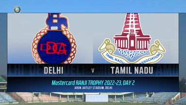 Ranji Trophy  2022/23, Delhi vs Tamil Nadu Day 2: Match Highlights