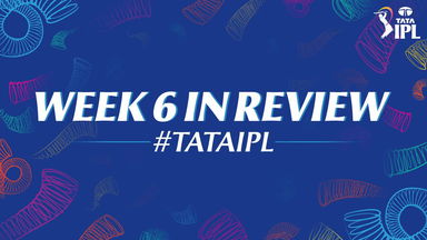TATA IPL 2025 Rewind - Week 6