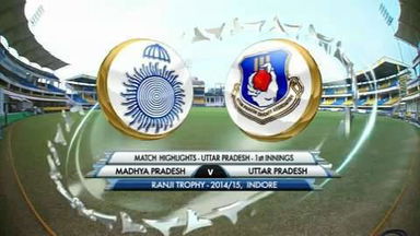 Ranji Trophy 2014-15: MP v UP, Uttar Pradesh 1st Innings Highlights