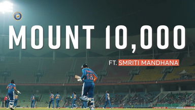 Scaling Mt. 10000, ft. vice-captain Smriti Mandhana