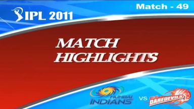 IPL 2011 Match 49 Highlights MI vs DD