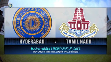Ranji Trophy  2022/23, Hyderabad vs Tamil Nadu Day 1: Match Highlights