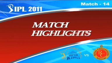 IPL 2011 Match 14 Highlights CSK vs RCB