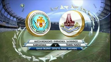 Ranji Trophy 2014-15 Final: Karnataka v TN, Karanataka - 1st Innings Highlights