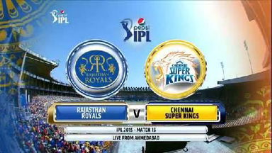 IPL 2015 M15: RR vs CSK – Match Highlights