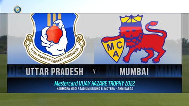 Vijay Hazare Trophy 2022, Uttar Pradesh VS Mumbai : Match Highlights